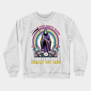 "Dead to Me" Funny Grim Reaper Crewneck Sweatshirt